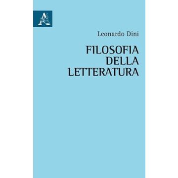 Filosofia della letteratura (Leonardo Dini - Aracne)