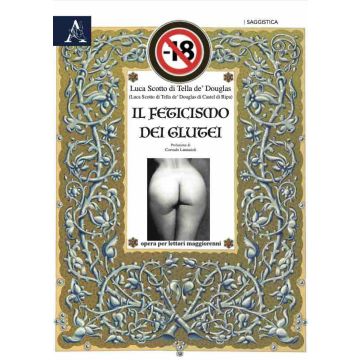 Il feticismo dei glutei (Scotto di Tella de Douglas Luca - Aracne)