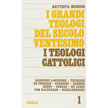 I grandi teologi del XX secolo. Vol. 1: I teologi cattolici