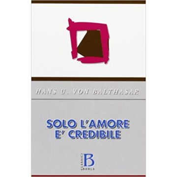 Solo l'amore è credibile