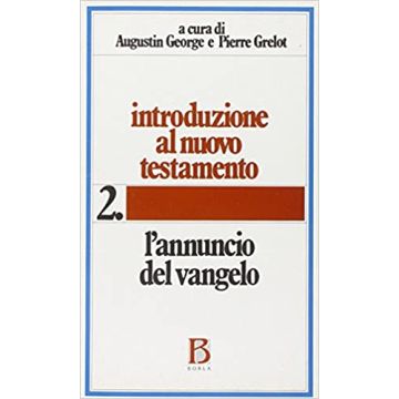 Introduzione al Nuovo Testamento. Vol. 2: L'Annuncio del Vangelo