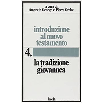 Introduzione al Nuovo Testamento. Vol. 4: La tradizione giovannea