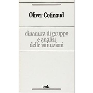 Dinamica di gruppo e analisi delle istituzioni. Problemi e strategia dell'analisi istituzionale