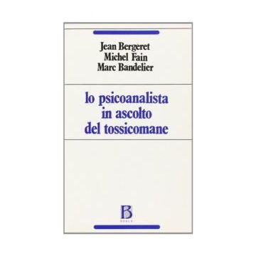 Lo psicoanalista in ascolto del tossicomane