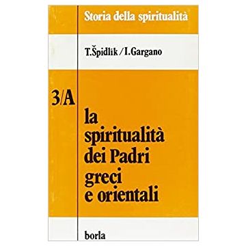 La spiritualità dei padri greci e orientali
