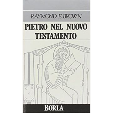 Pietro nel Nuovo Testamento. Un'indagine ricognitiva fatta in collaborazione da studiosi protestanti e cattolici