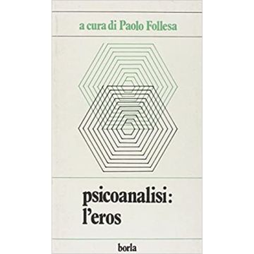 Psicoanalisi: l'eros. Da un Congresso di psicoanalisi (Cagliari, marzo 1986)