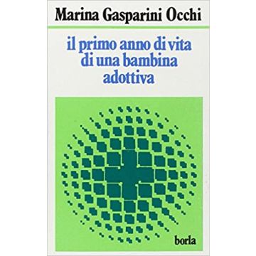 Il primo anno di vita di una bambina adottiva. L'osservazione sistematica della coppia madre-bambino adottivo attraverso l'infant-observation