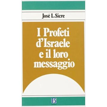 I profeti d'Israele e il loro messaggio