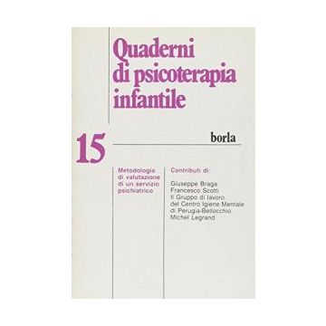 Quaderni di psicoterapia infantile. Vol. 15: Metodologia di valutazione di un servizio psichiatrico