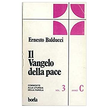 Il Vangelo della pace. Commento alla liturgia della Parola. Anno C