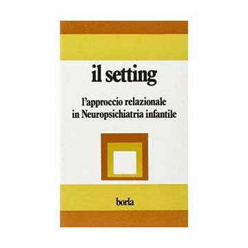 Il setting. L'approccio relazionale in neuropsichiatria infantile