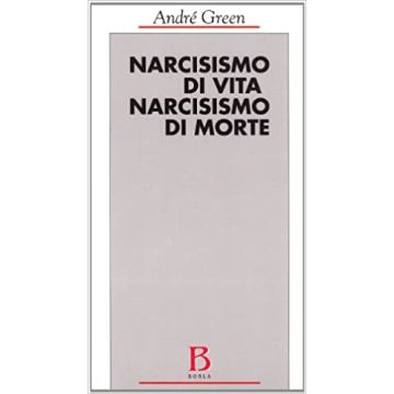Narcisismo di vita, narcisismo di morte