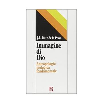 Immagine di Dio. Antropologia teologica fondamentale
