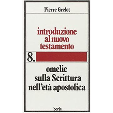 Introduzione al Nuovo Testamento. Vol. 8: Omelie sulla Scrittura all'Epoca apostolica