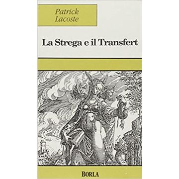 La strega e il transfert. Sulla metapsicologia delle nevrosi
