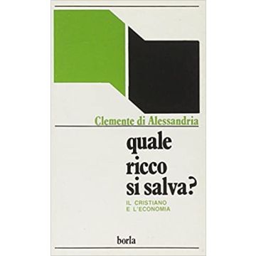 Quale ricco si salva? Il cristiano e l'economia