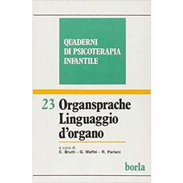 Quaderni di psicoterapia infantile. Vol. 23: Organsprache-Linguaggio d'organo