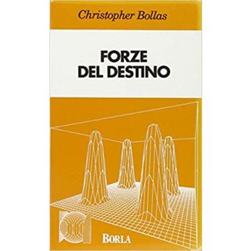 Forze del destino. Psicoanalisi e idioma umano