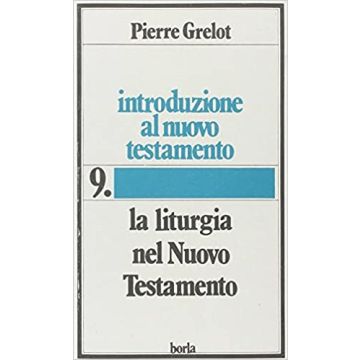 Introduzione al Nuovo Testamento. Vol. 9: La liturgia nel Nuovo Testamento