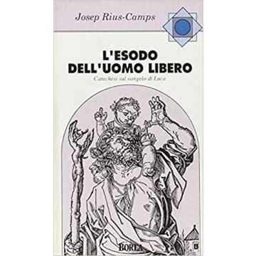 Esodo dell'uomo libero. Catechesi sul Vangelo di Luca