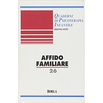 Affido familiare. Approfondimenti teorici e metodologici di un percorso