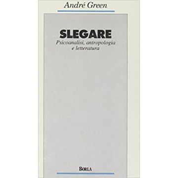 Slegare. Psicoanalisi, antropologia e letteratura
