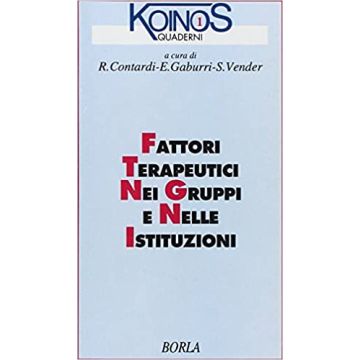 Fattori terapeutici nei gruppi e nelle istituzioni. Vol. 1