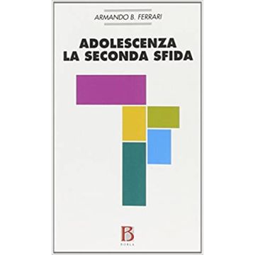 Adolescenza: la seconda sfida. Considerazioni psicoanalitiche sull'adolescenza