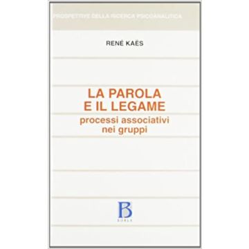La parola e il legame. Processi associativi nei gruppi