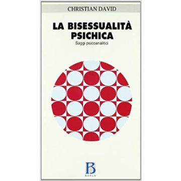 La bisessualità psichica. Saggi psicoanalitici