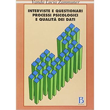 Interviste e questionari. Processi psicologici e qualità dei dati