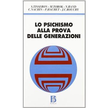 Lo psichismo alla prova delle generazioni. Clinica del fantasma