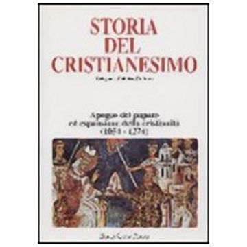 Storia del cristianesimo. Religione, politica, cultura. Vol. 5: Apogeo del papato ed espansione della cristianità (1054-1274)