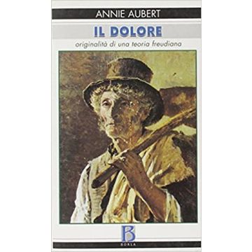 Il dolore. Originalità di una teoria freudiana