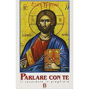 Parlare con te. Il sacerdote in preghiera