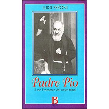 Padre Pio. Il san Francesco dei nostri tempi
