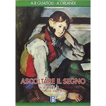 Ascoltare il segno. Per un dialogo silenzioso con la scrittura dell'adolescente