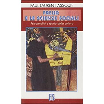 Freud e le scienze sociali. Psicoanalisi e teoria della cultura