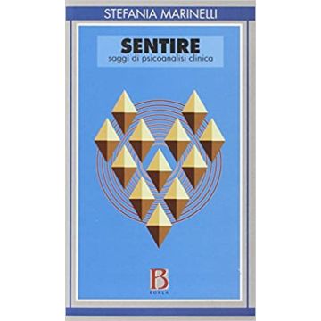 Sentire. Saggi di psicoanalisi clinica