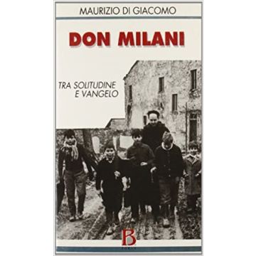 Don Milani. Tra solitudine e vangelo