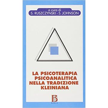 La psicoterapia psicoanalitica nella tradizione kleiniana