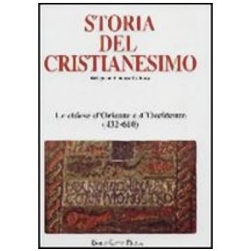 Storia del cristianesimo. Religione, politica, cultura. Vol. 3: Le Chiese d'Oriente e d'Occidente (432-610)