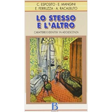Lo stesso e l'altro. Carattere e identità in adolescenza