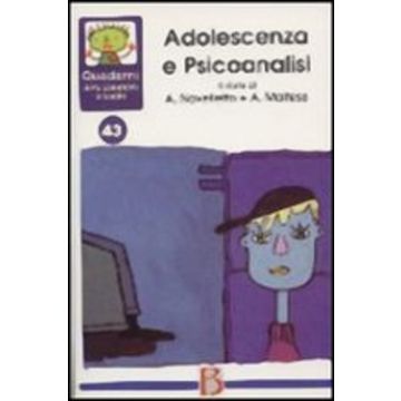 Quaderni di psicoterapia infantile. Vol. 43: Adolescenza e psicoanalisi