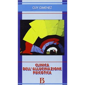 Clinica dell'allucinazione psicotica