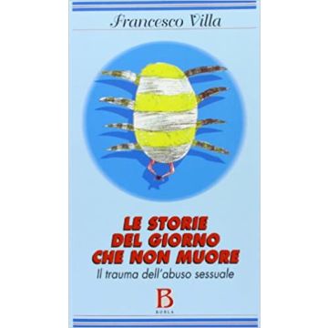 Le storie del giorno che non muore. Il trauma dell'abuso sessuale
