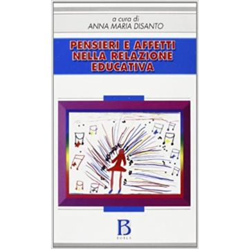 Pensieri e affetti nella relazione educativa. Dialogo a più voci