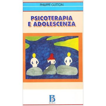 Psicoterapia e adolescenza (Gutton Philippe; Monniello Gianluigi - Borla)