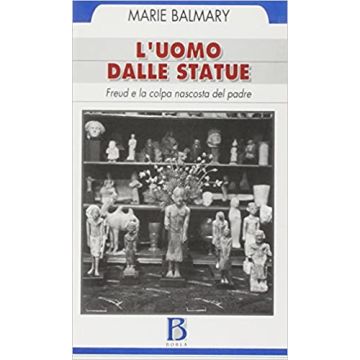 L'uomo dalle statue. Freud e la colpa nascosta del padre